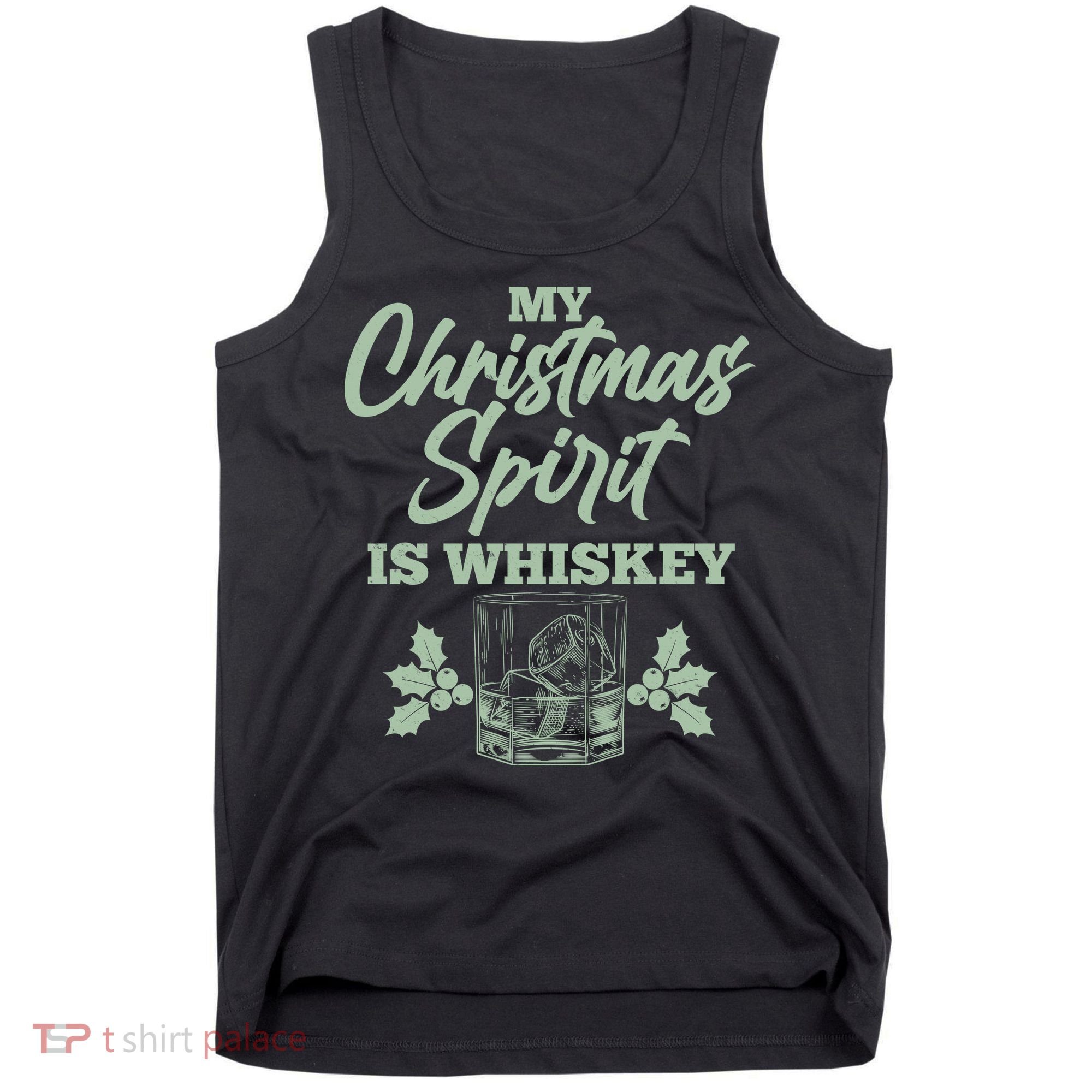 Funny Christmas Spirit Is Whiskey Tank Top
