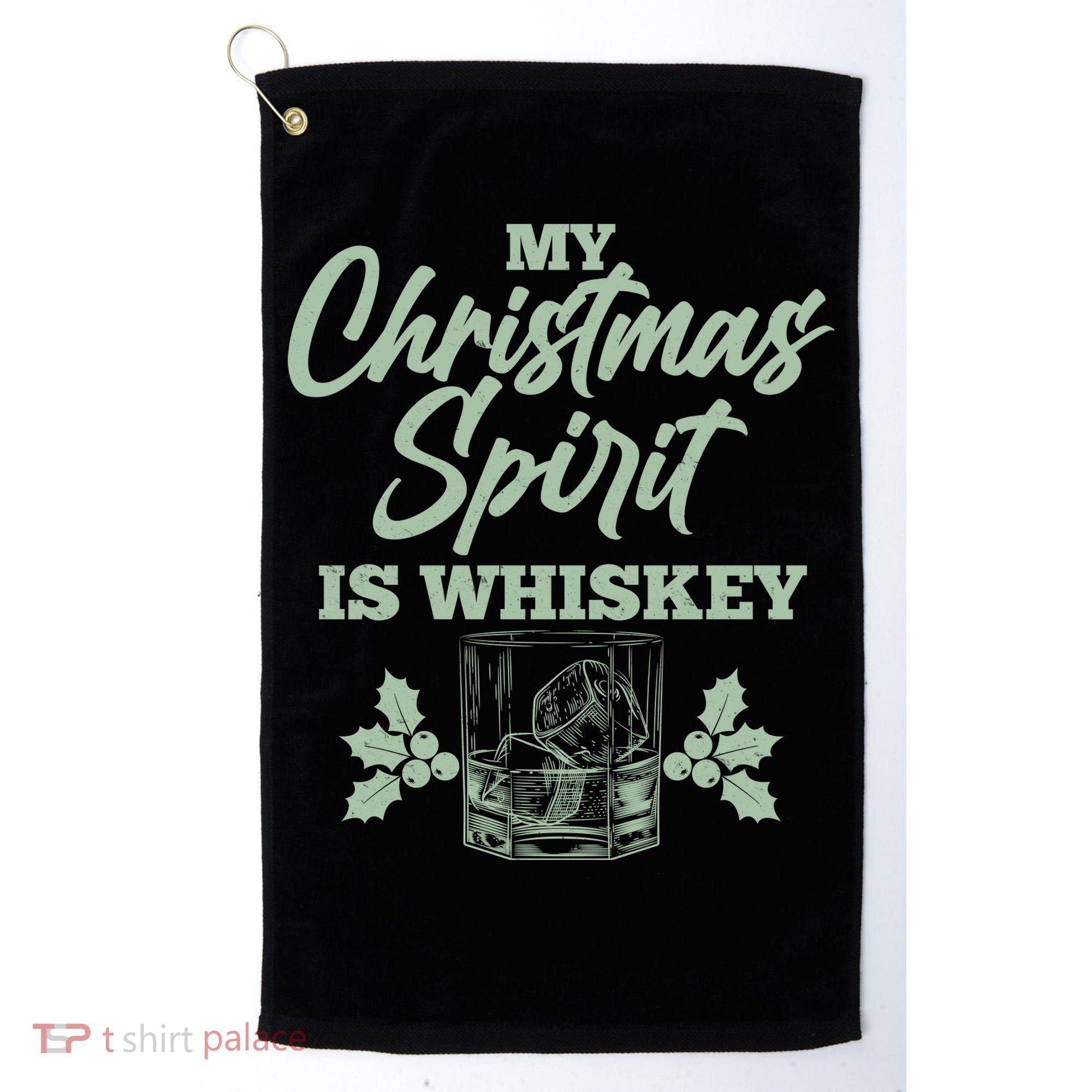Funny Christmas Spirit Is Whiskey Golf Towel