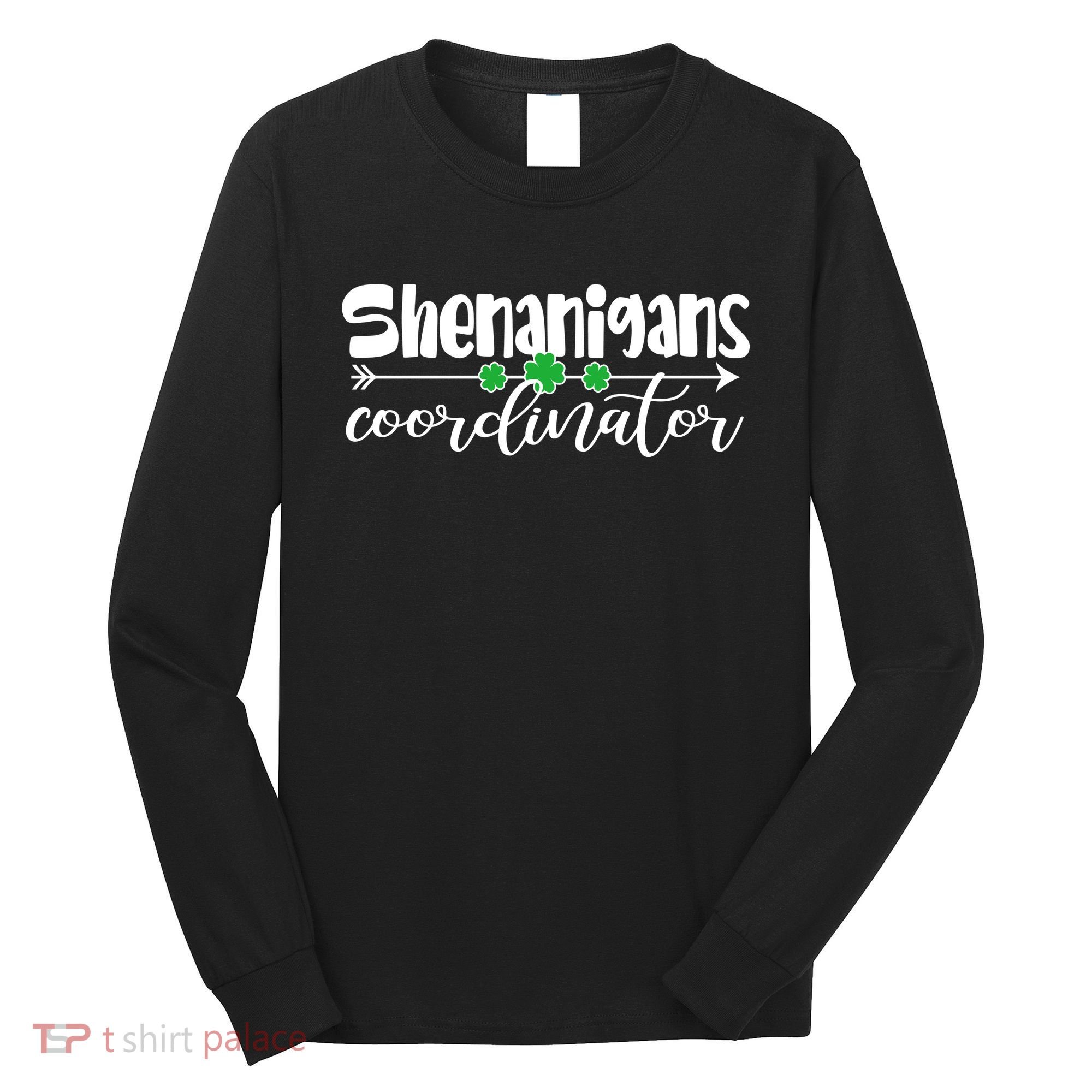 Funny Cute St Patricks Day Shenanigans Coordinator Long Sleeve Shirt