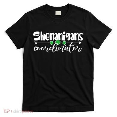 Funny Cute St Patricks Day Shenanigans Coordinator T-Shirt