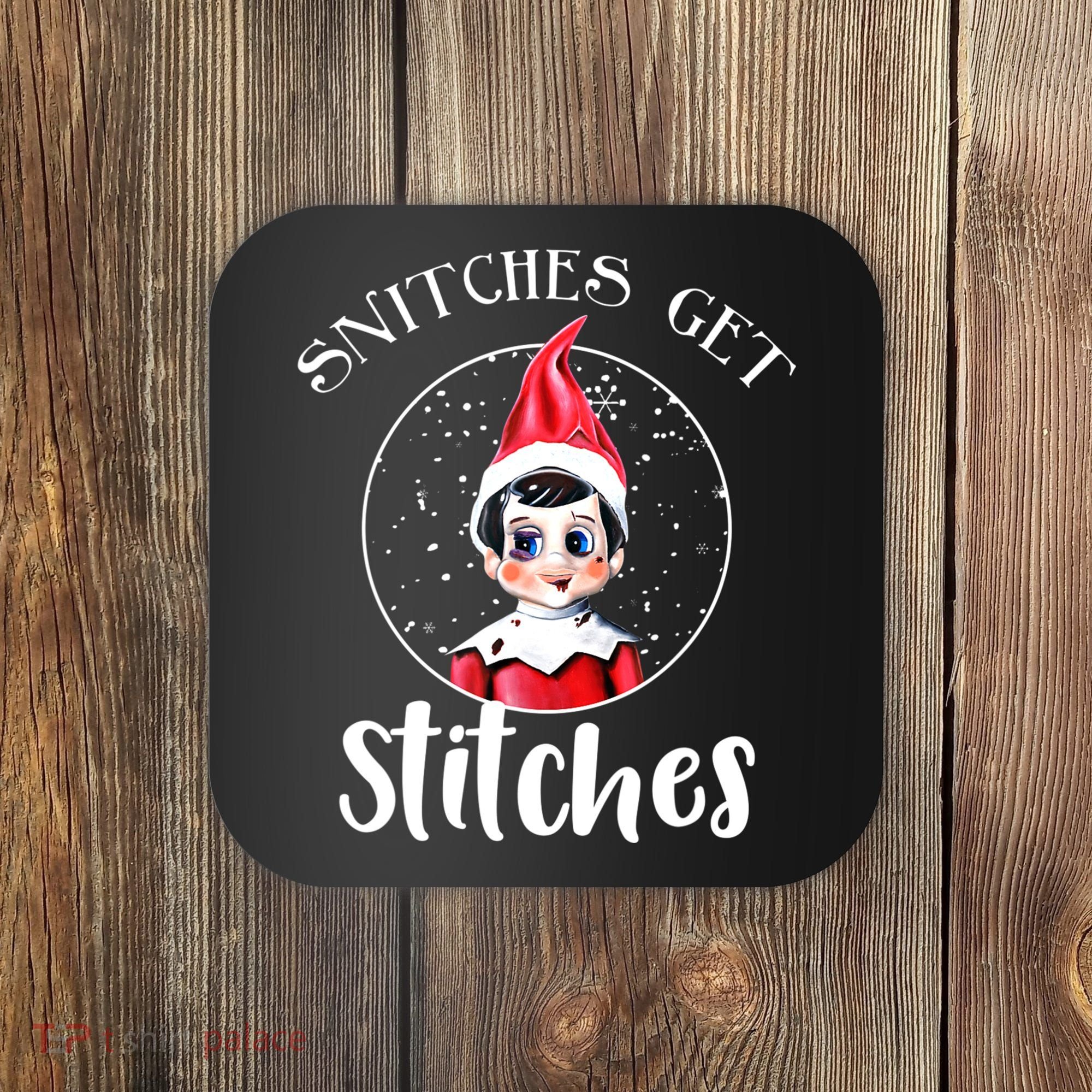 Funny Christmas Snitches Get Stitches Coaster