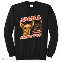 Funny Chiwawa Small But Will Fight You Sweatshirt thumb 0