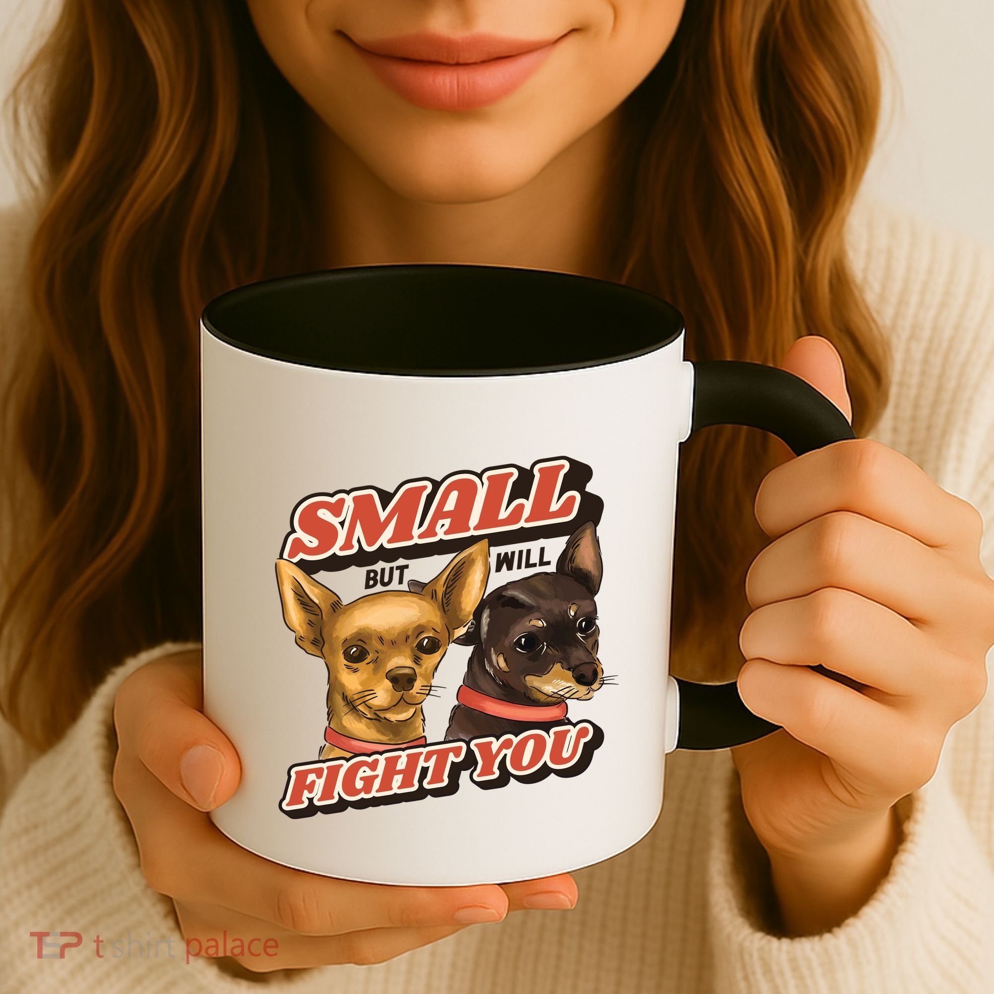 Funny Chiwawa Small But Will Fight You Coffee Mug