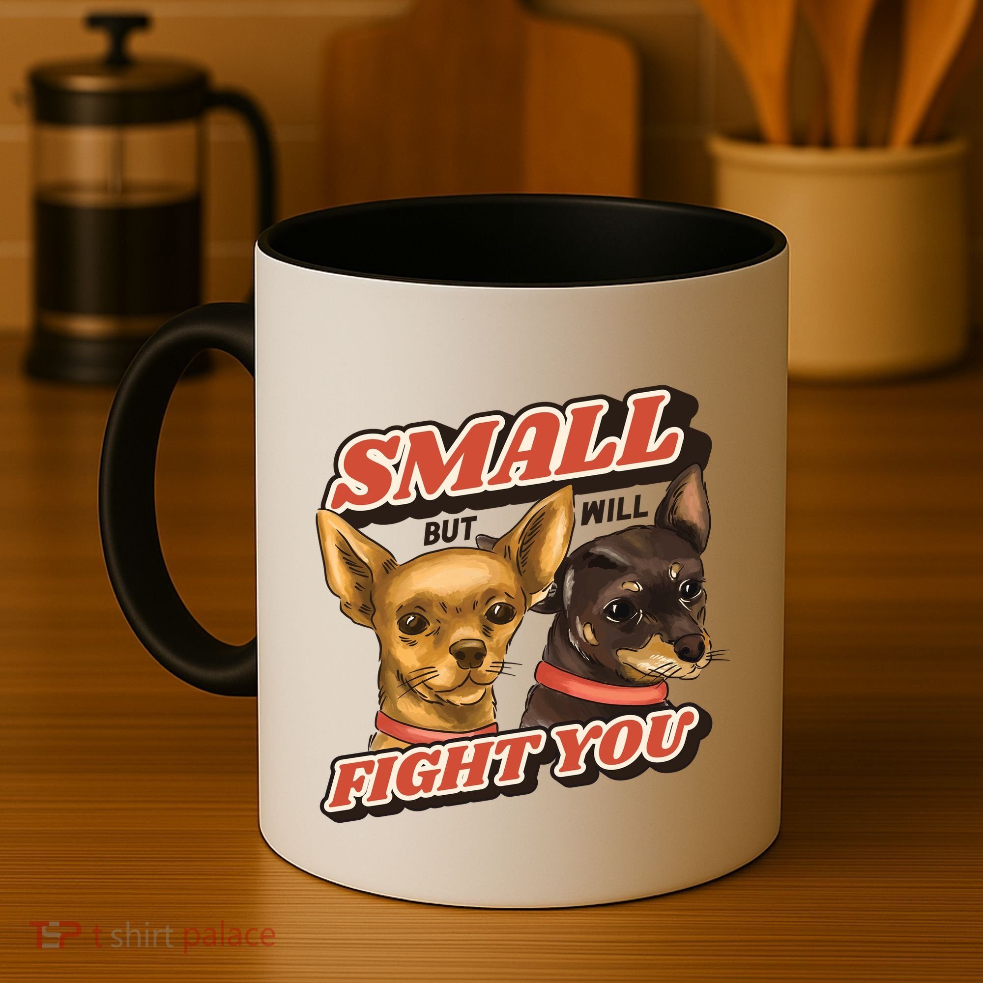 Funny Chiwawa Small But Will Fight You Coffee Mug