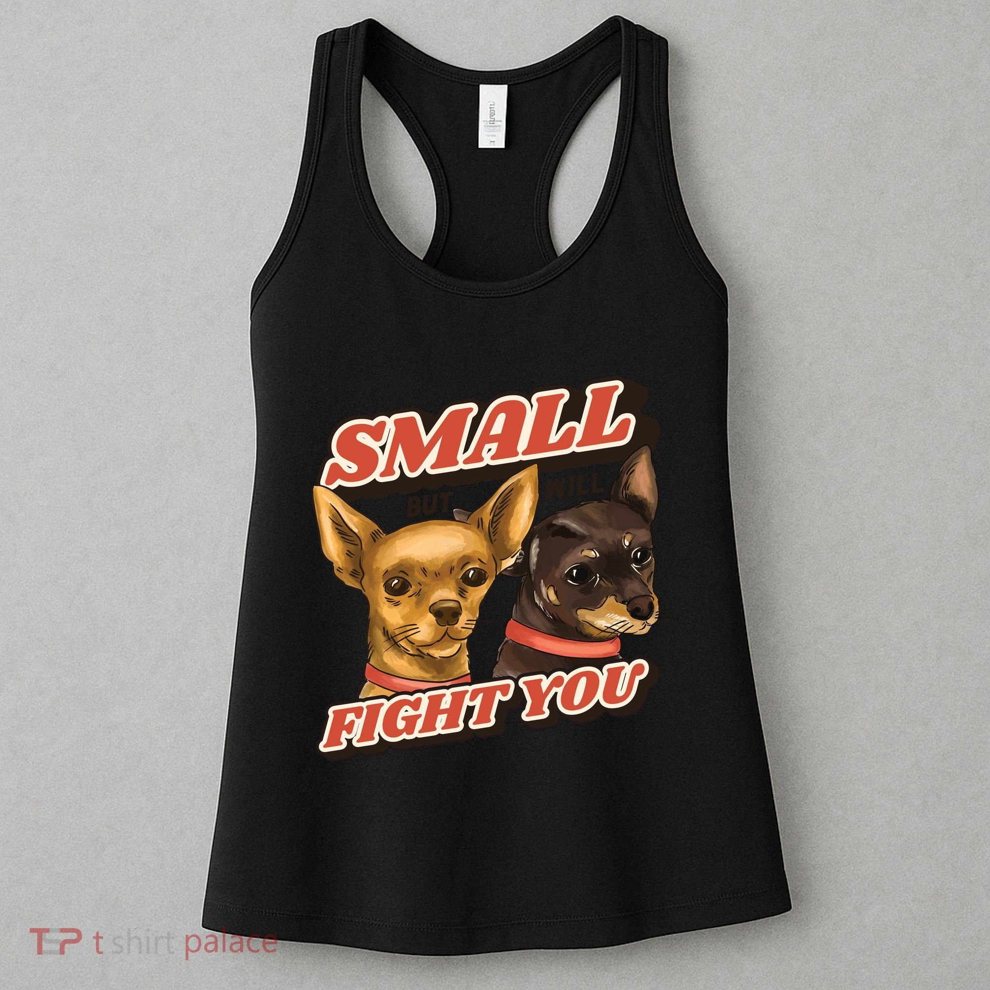 Funny Chiwawa Small But Will Fight You Women's Tank Top