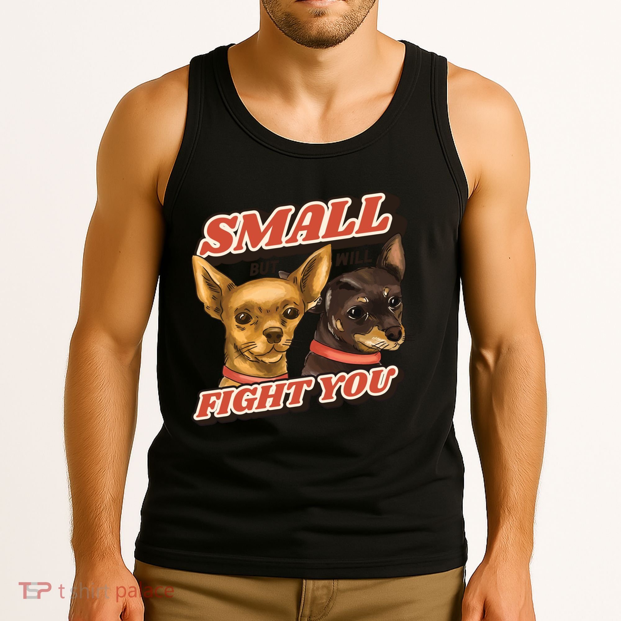 Funny Chiwawa Small But Will Fight You Tank Top