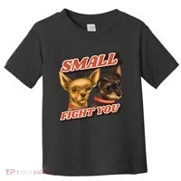 Funny Chiwawa Small But Will Fight You Toddler T-Shirt thumb 0