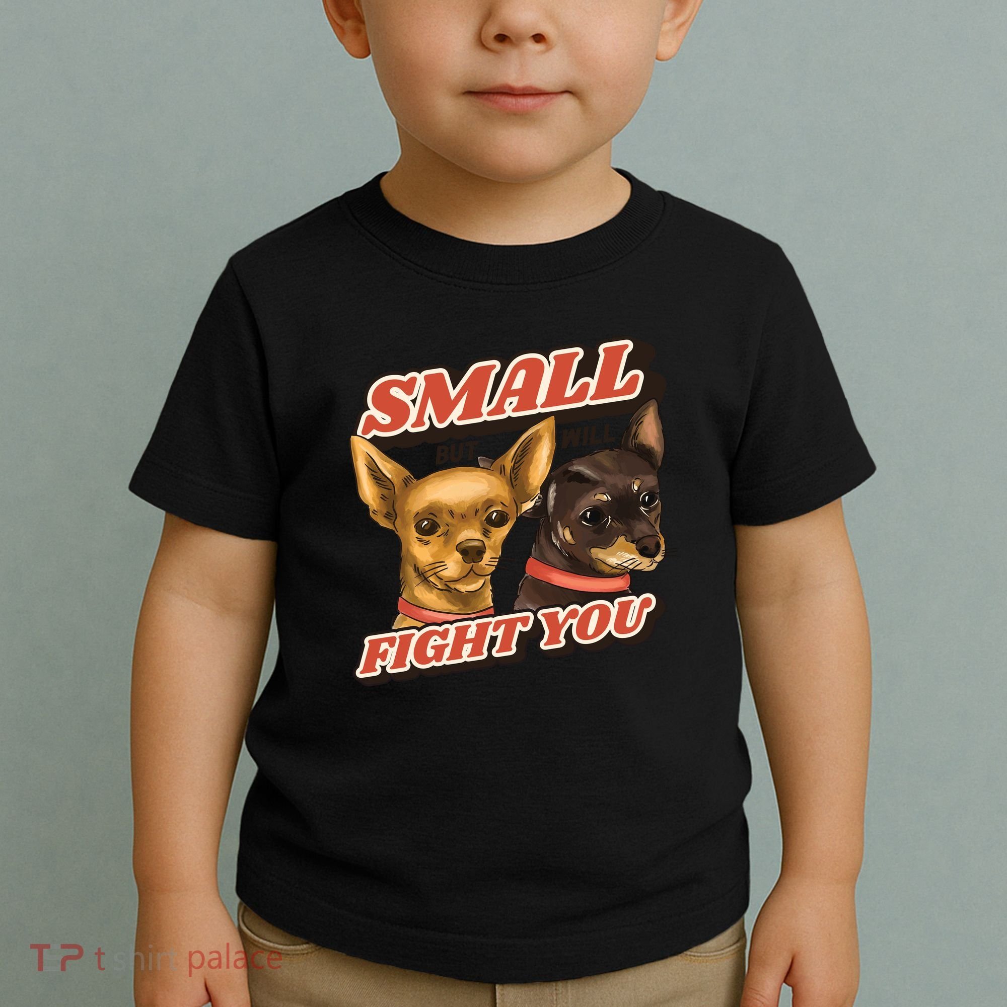Funny Chiwawa Small But Will Fight You Toddler T-Shirt