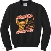 Funny Chiwawa Small But Will Fight You Kids Sweatshirt thumb 0