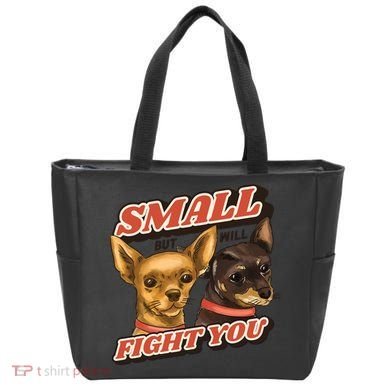 Funny Chiwawa Small But Will Fight You Tote Bag