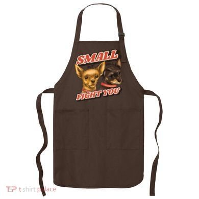 Funny Chiwawa Small But Will Fight You Apron