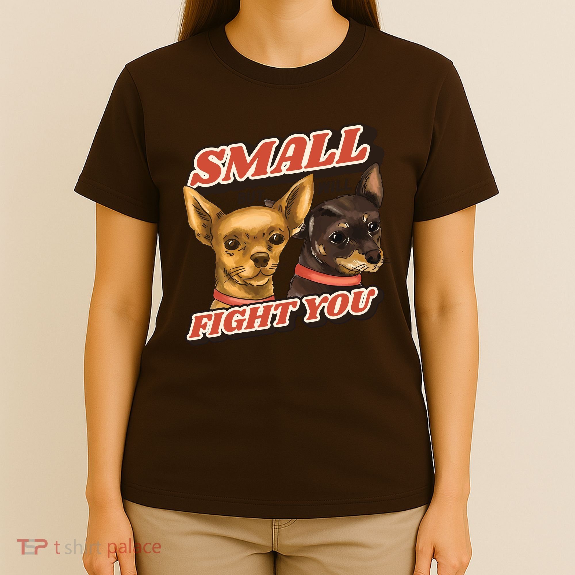 Funny Chiwawa Small But Will Fight You T-Shirt