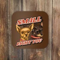 Funny Chiwawa Small But Will Fight You Coaster thumb 0
