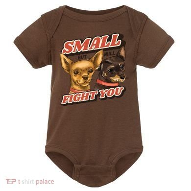 Funny Chiwawa Small But Will Fight You Baby Bodysuit