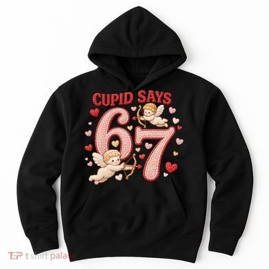 Funny Cupid Says 6-7 Valentines Day 67 Meme Hoodie