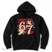 Funny Cupid Says 6-7 Valentines Day 67 Meme Hoodie thumb 0