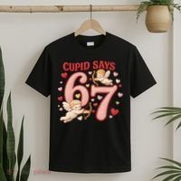 Funny Cupid Says 6-7 Valentines Day 67 Meme T-Shirt thumb 2