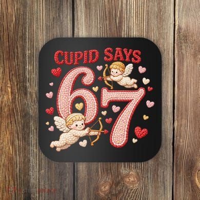 Funny Cupid Says 6-7 Valentines Day 67 Meme Coaster