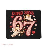 Funny Cupid Says 6-7 Valentines Day 67 Meme Mousepad thumb 0