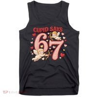 Funny Cupid Says 6-7 Valentines Day 67 Meme Tank Top thumb 0
