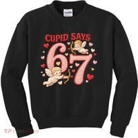 Funny Cupid Says 6-7 Valentines Day 67 Meme Kids Sweatshirt thumb 0