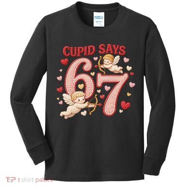 Funny Cupid Says 6-7 Valentines Day 67 Meme Kids Long Sleeve Shirt
