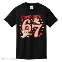 Funny Cupid Says 6-7 Valentines Day 67 Meme Kids T-Shirt thumb 0