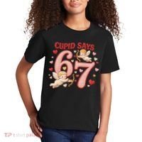 Funny Cupid Says 6-7 Valentines Day 67 Meme Kids T-Shirt thumb 2
