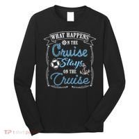 Funny Cruise Ship Vacation Gift What Happens Stays Gift Long Sleeve Shirt thumb 0