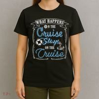 Funny Cruise Ship Vacation Gift What Happens Stays Gift T-Shirt thumb 4