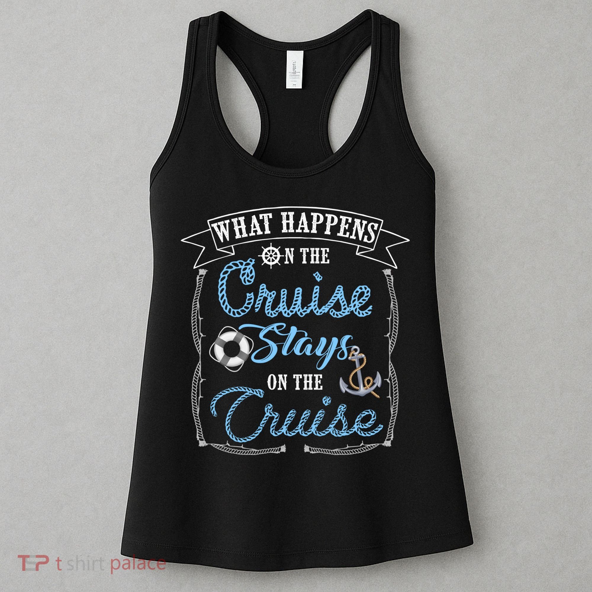 Funny Cruise Ship Vacation Gift What Happens Stays Gift Women's Tank Top