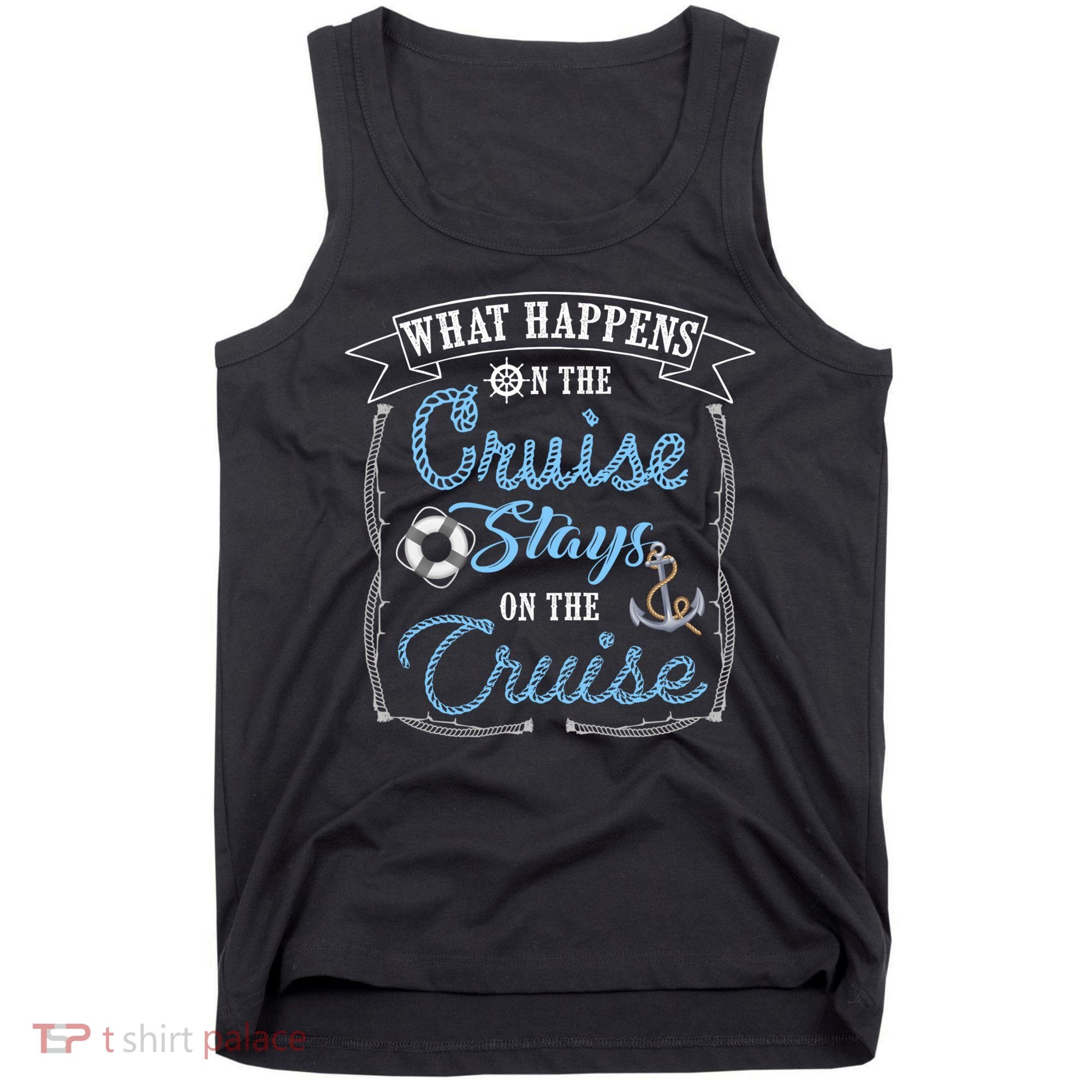 Funny Cruise Ship Vacation Gift What Happens Stays Gift Tank Top