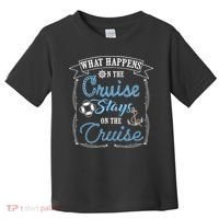 Funny Cruise Ship Vacation Gift What Happens Stays Gift Toddler T-Shirt thumb 0
