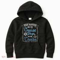 Funny Cruise Ship Vacation Gift What Happens Stays Gift Kids Hoodie thumb 0