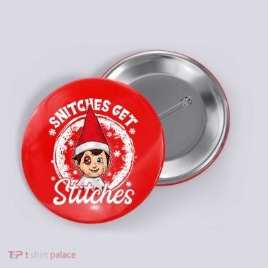 Funny Christmas Snitches Get Stitches Button