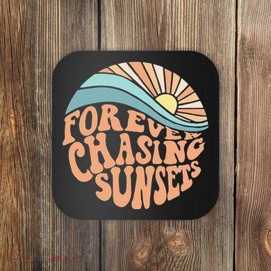 Forever Chasing Sunsets Both Side Print Coaster