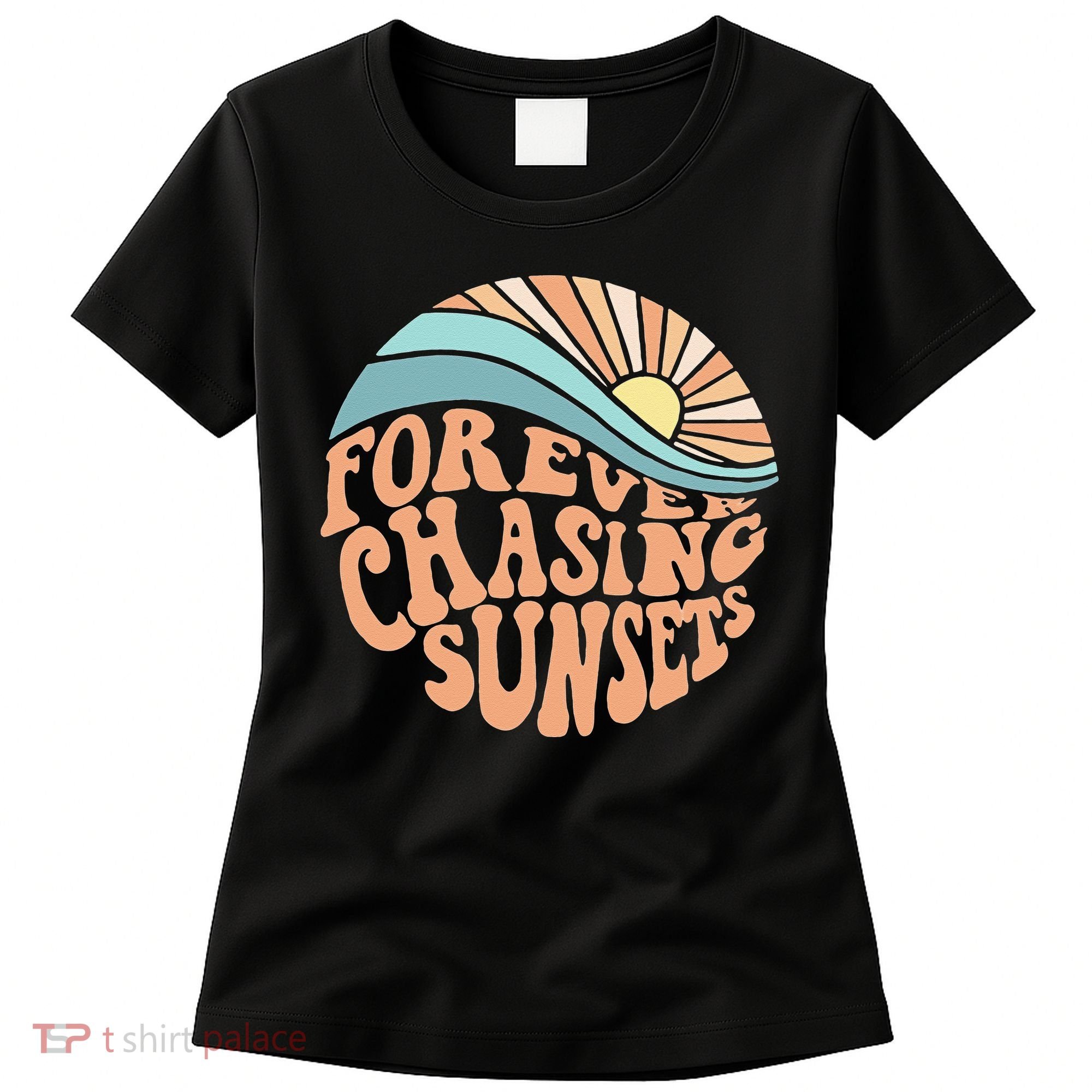 Forever Chasing Sunsets Both Side Print Women's T-Shirt