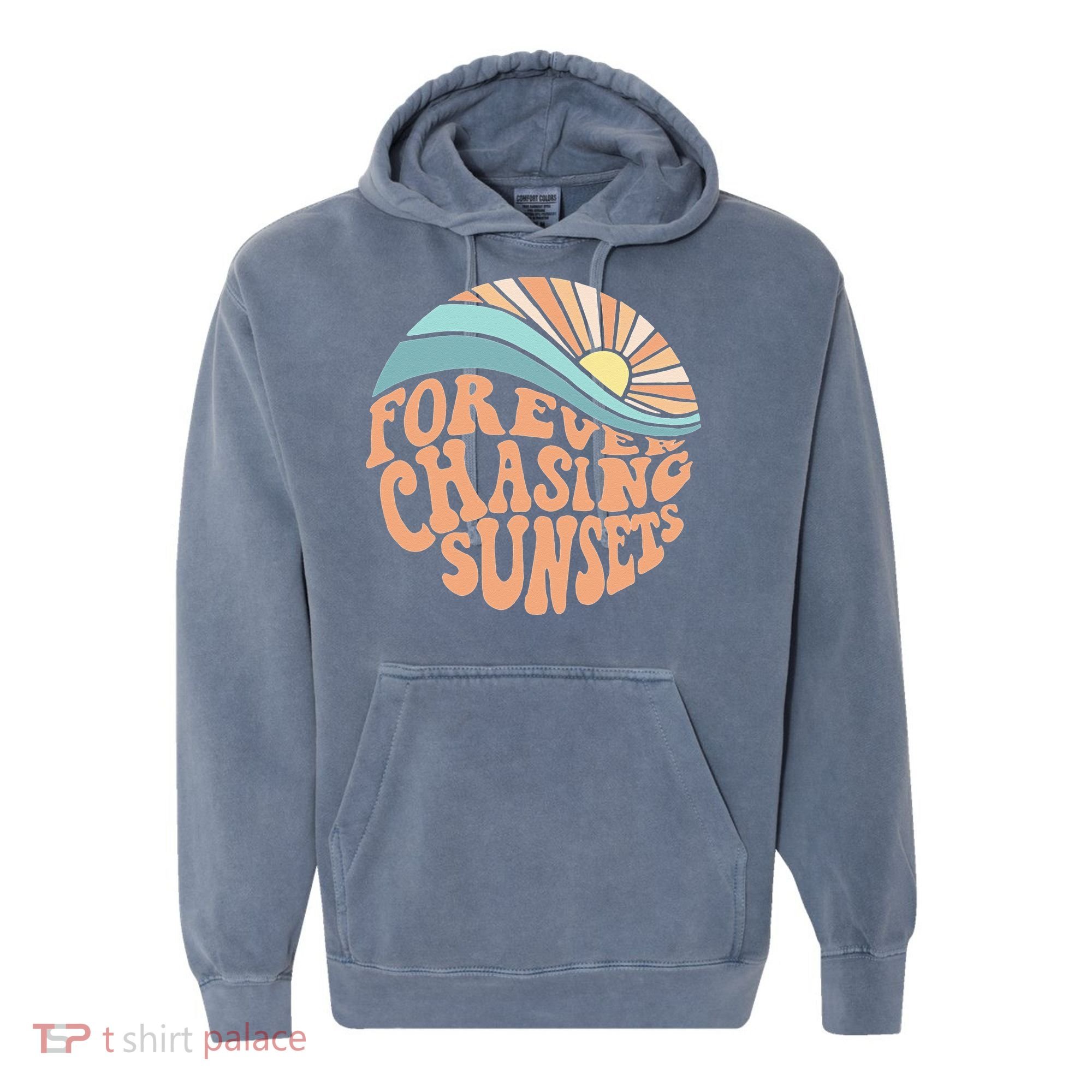 Forever Chasing Sunsets Both Side Print Comfort Colors Garment-Dyed Hooded Sweatshirt