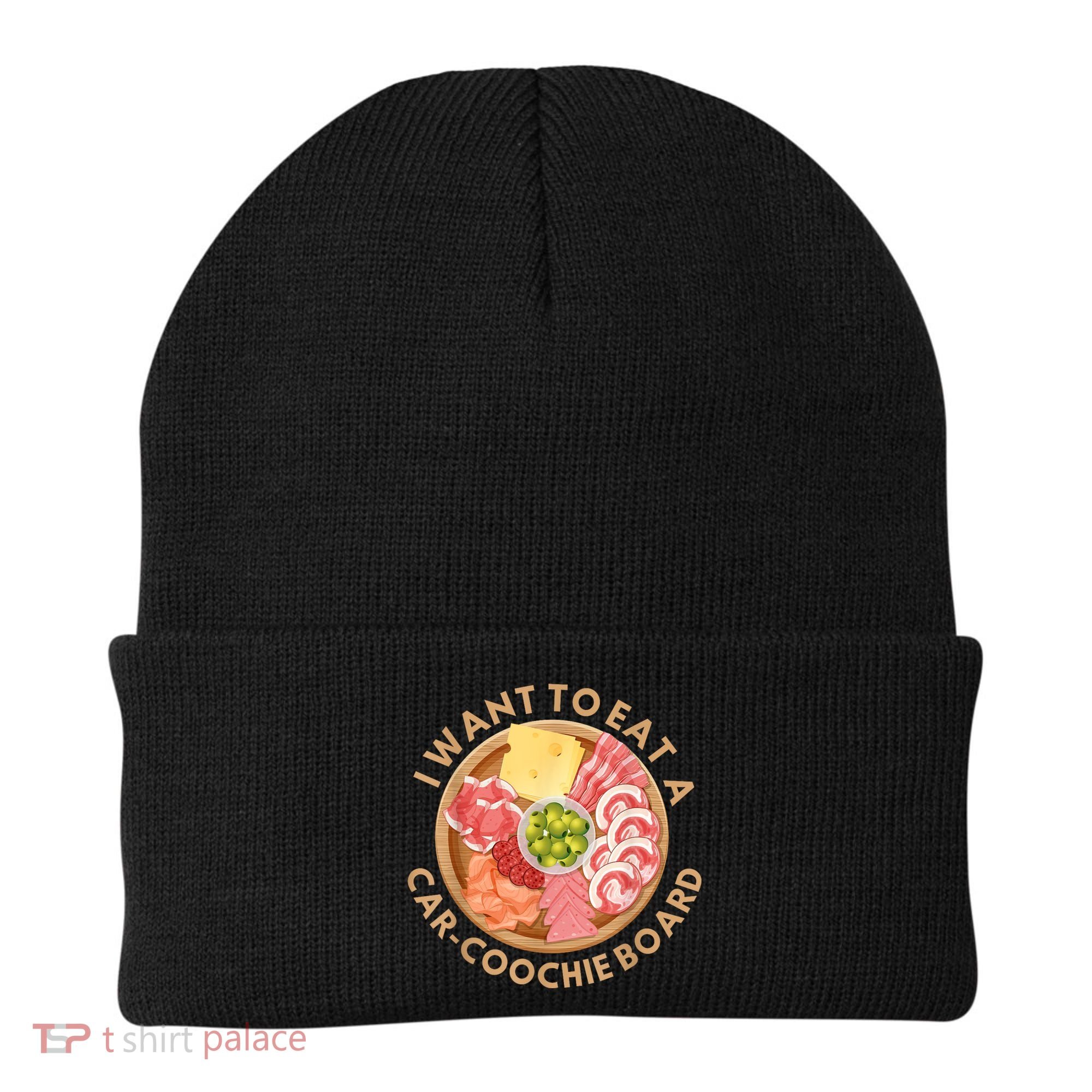 Funny Charcuterie Saying I Want To Eat A CarCoochie Board Beanie