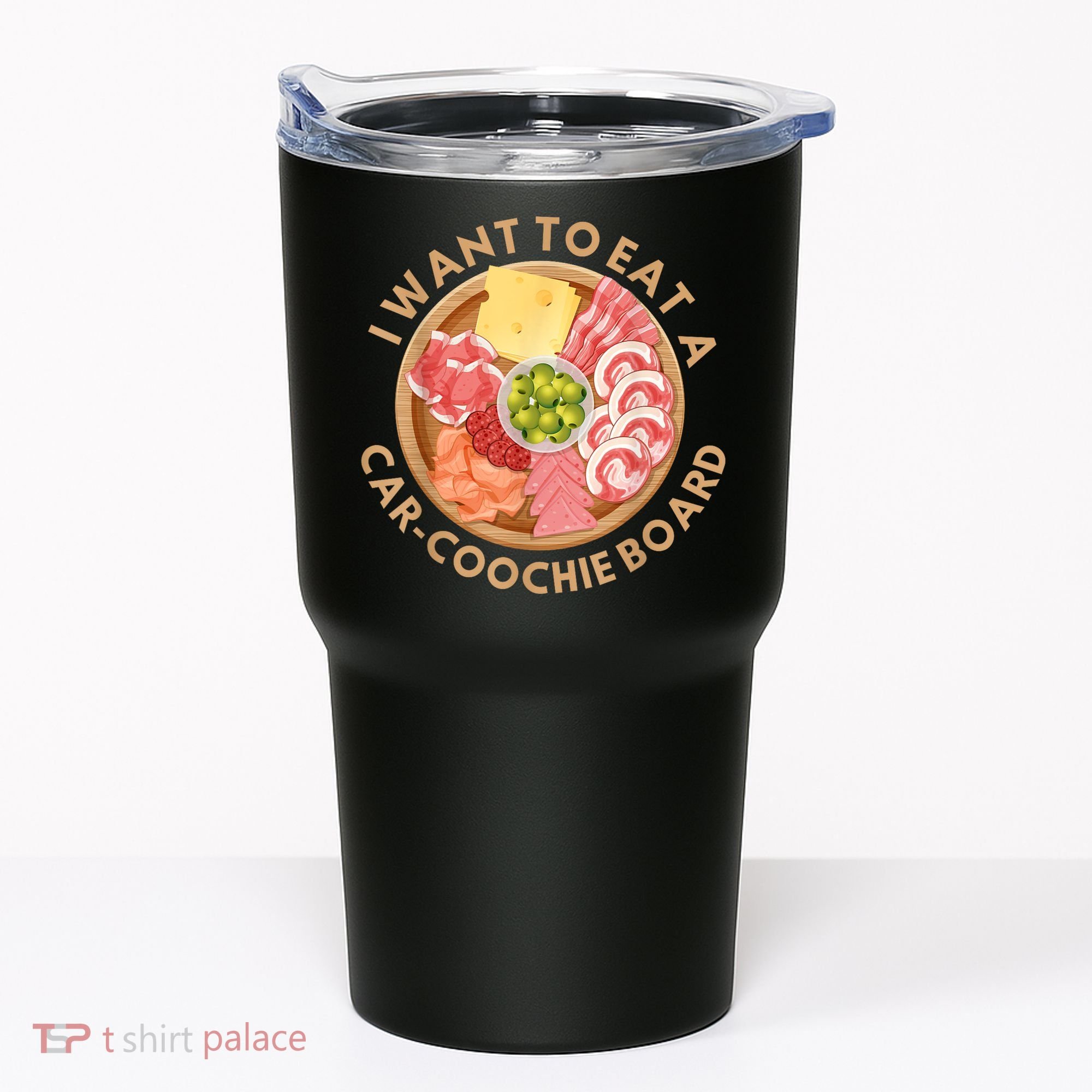 Funny Charcuterie Saying I Want To Eat A CarCoochie Board Tumbler