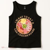 Funny Charcuterie Saying I Want To Eat A CarCoochie Board Tank Top thumb 2