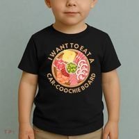 Funny Charcuterie Saying I Want To Eat A CarCoochie Board Toddler T-Shirt thumb 2
