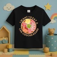 Funny Charcuterie Saying I Want To Eat A CarCoochie Board Toddler T-Shirt thumb 3