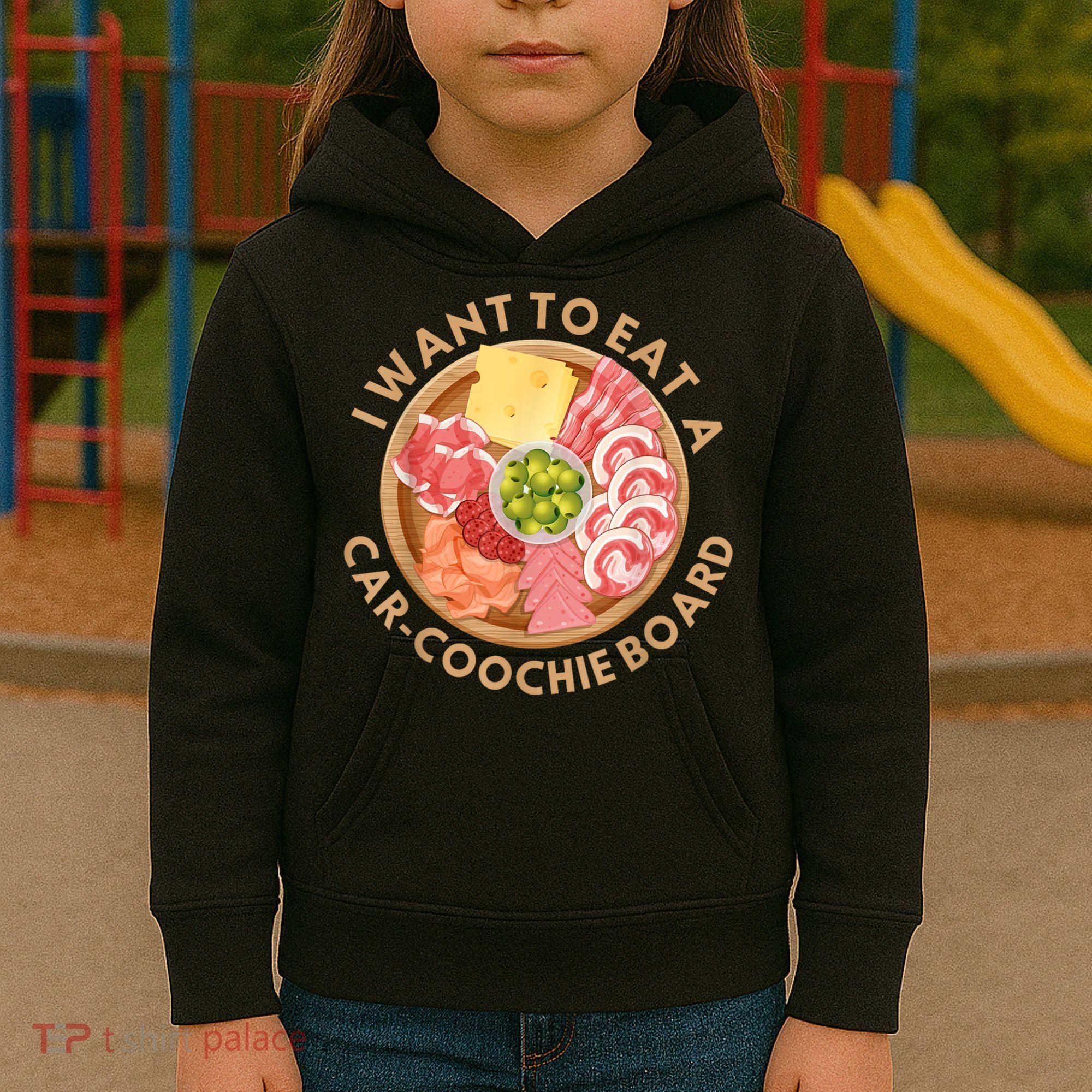 Funny Charcuterie Saying I Want To Eat A CarCoochie Board Kids Hoodie