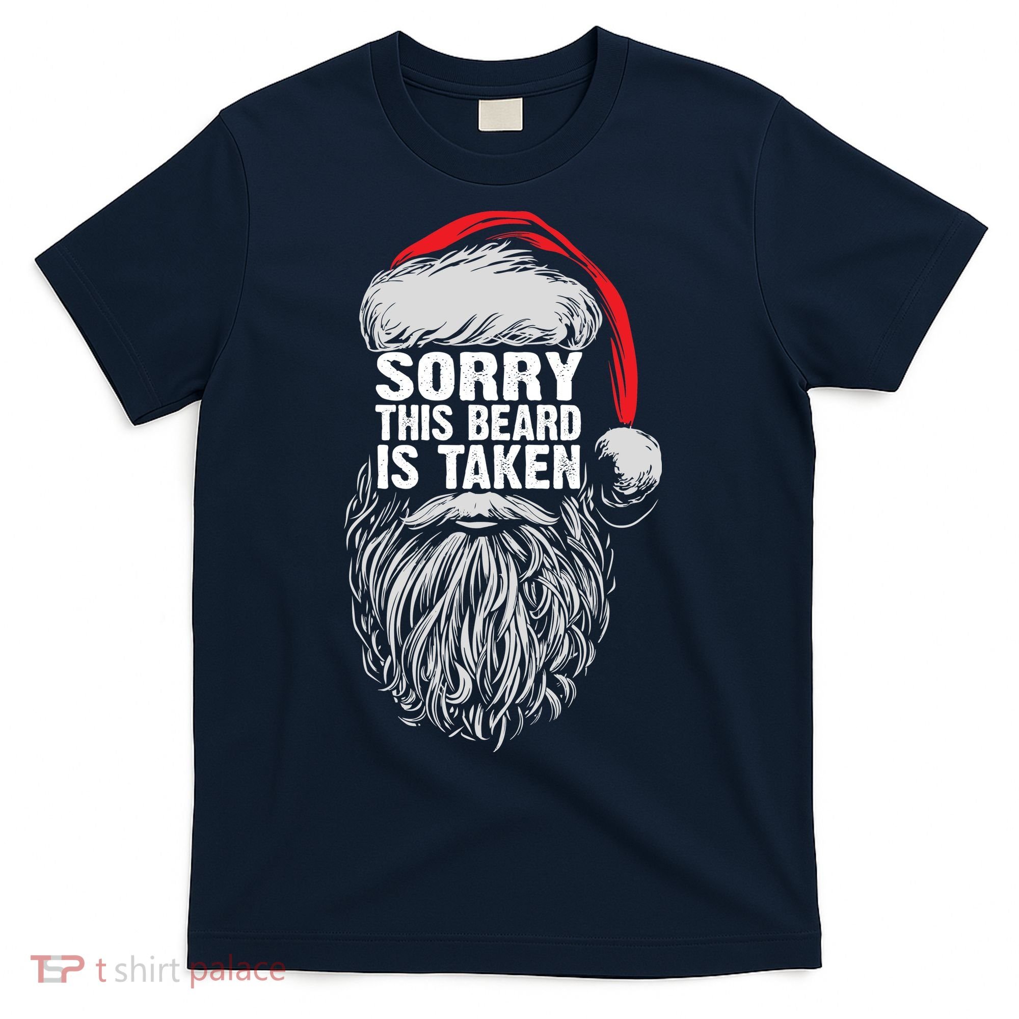 Funny Christmas Sorry This Beard Is Taken Santa Claus T-Shirt
