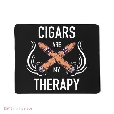 Funny Cigar Smoker Cigars Are My Therapy Gift Mousepad