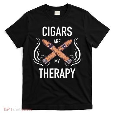 Funny Cigar Smoker Cigars Are My Therapy Gift T-Shirt