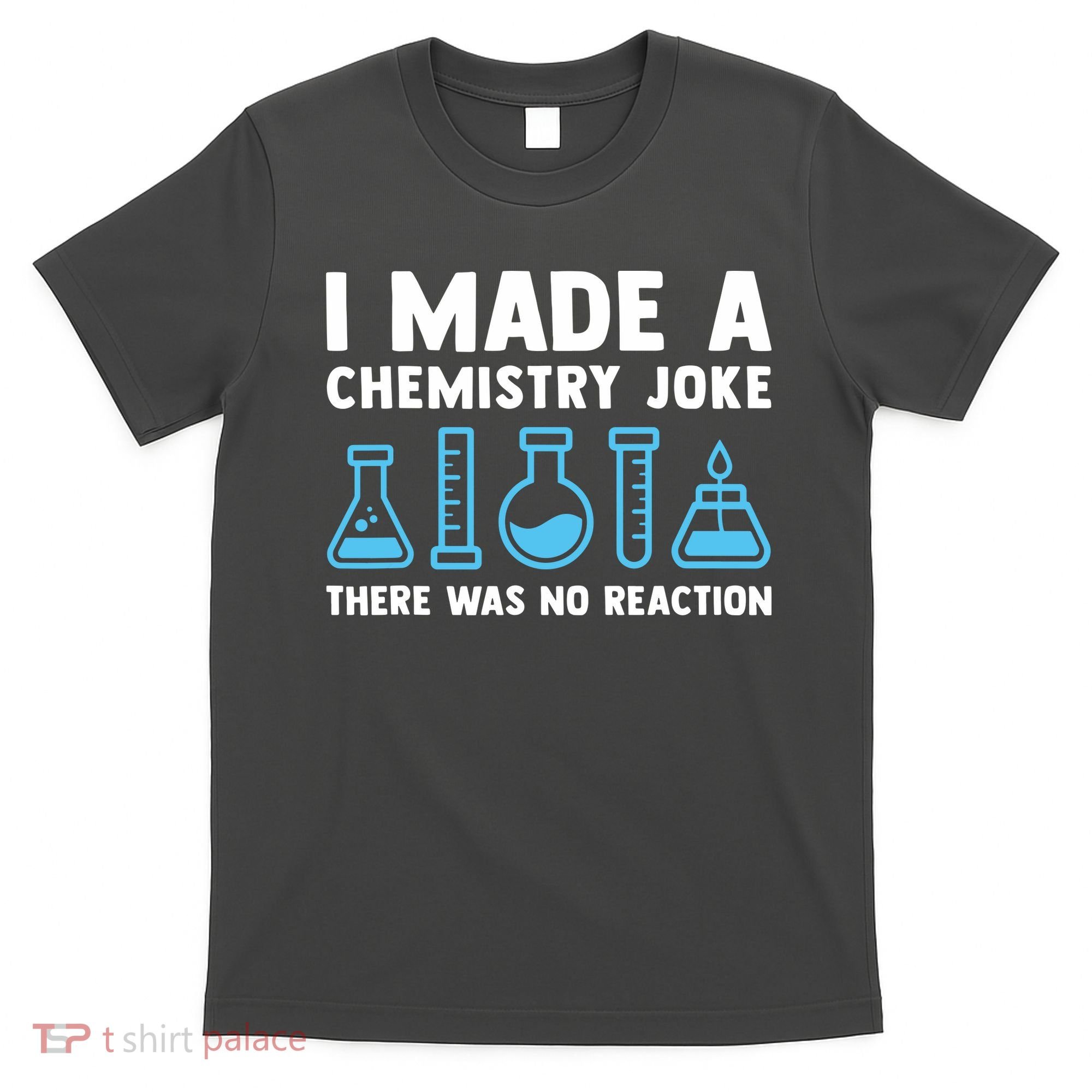 Funny Chemistry Science Teacher Chemist Men Women Gift T-Shirt