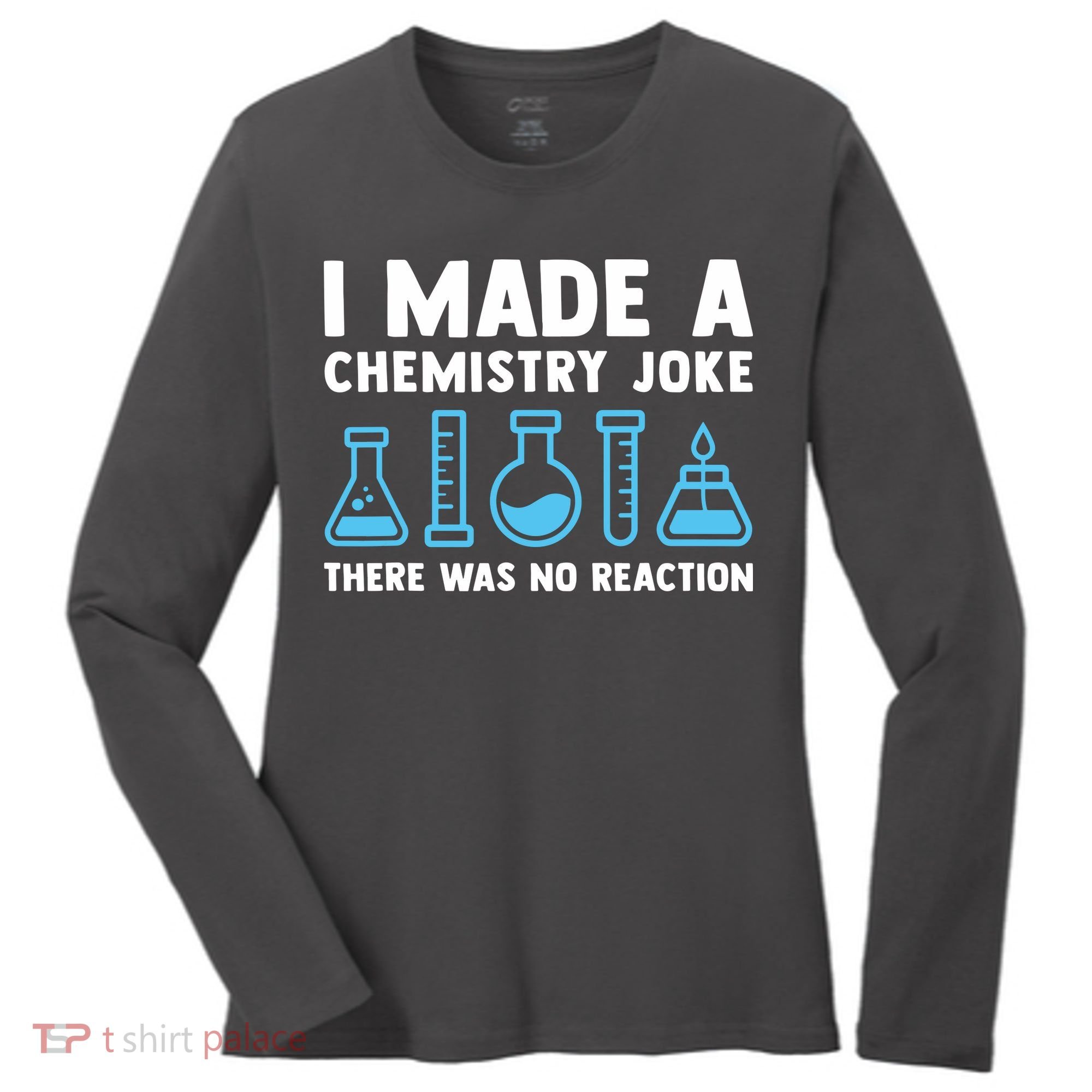Funny Chemistry Science Teacher Chemist Men Women Gift Women's Long Sleeve Shirt