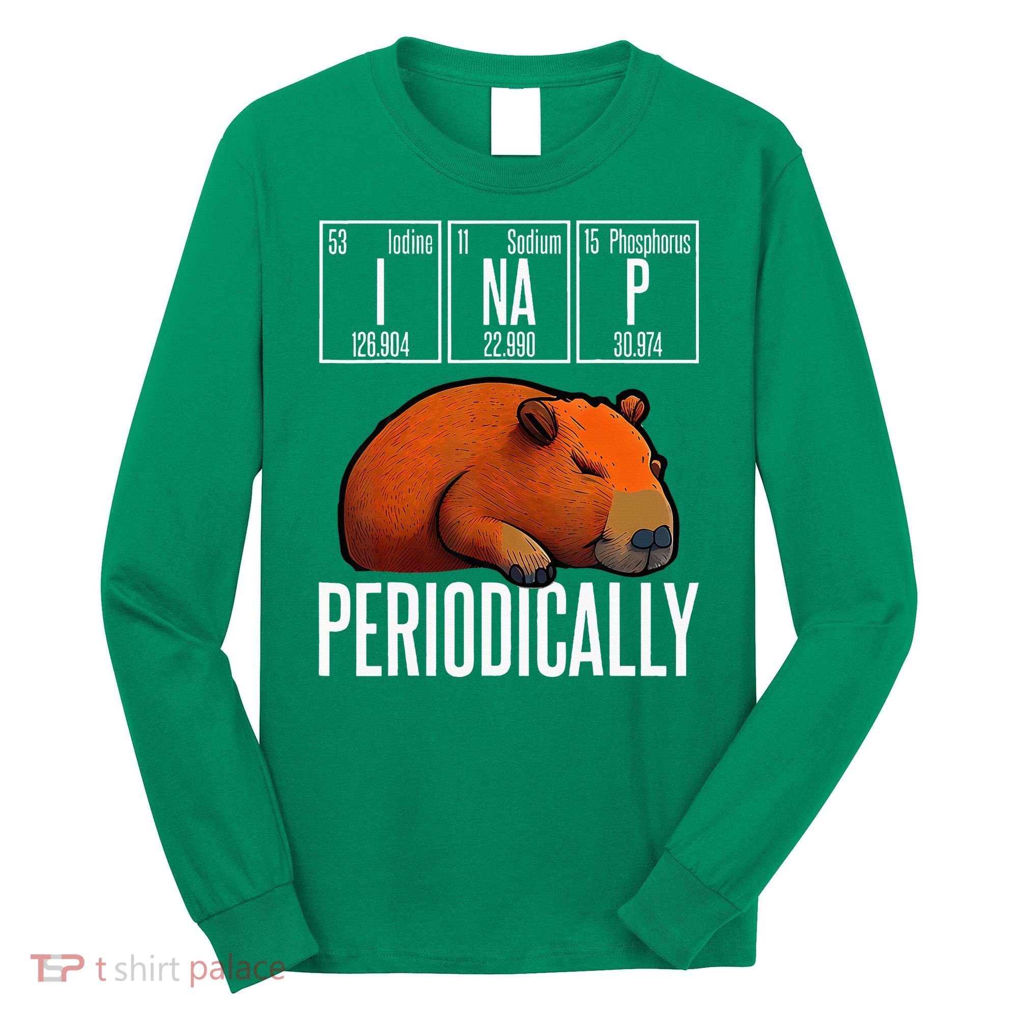 Funny Chemistry Science I Nap Periodically Capybara Lover Long Sleeve Shirt